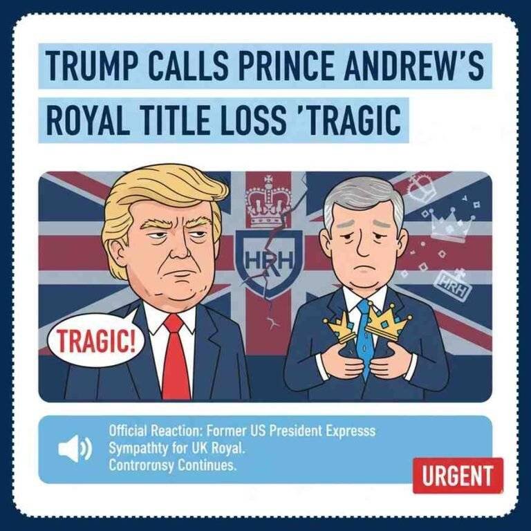 Trump Calls Prince Andrew's Royal Title Loss "Tragic"