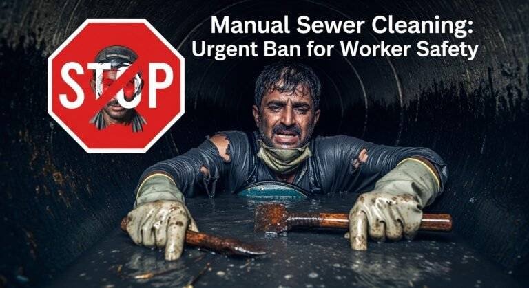 Manual Sewer Cleaning: Urgent Ban for Worker Safety