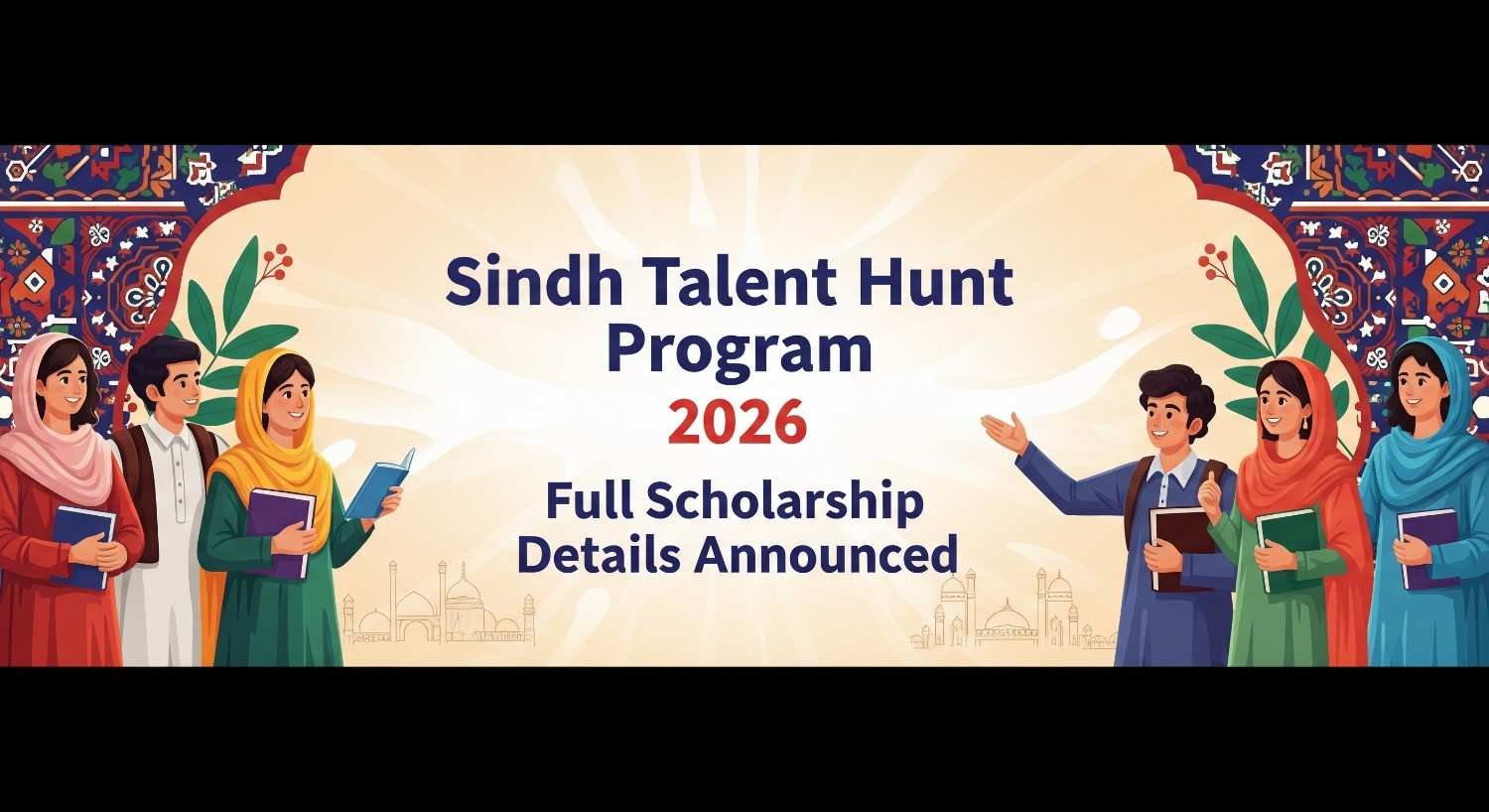 Sindh Talent Hunt Program 2026: Full Scholarship Details Announced