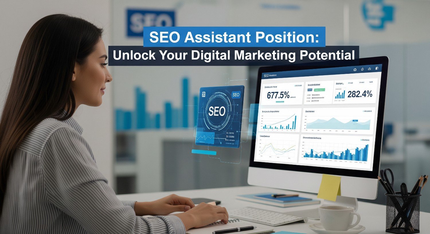 SEO Assistant Position: Unlock Your Digital Marketing Potential
