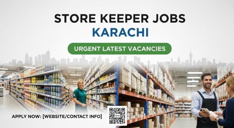 Store Keeper Jobs Karachi: Urgent Latest Vacancies