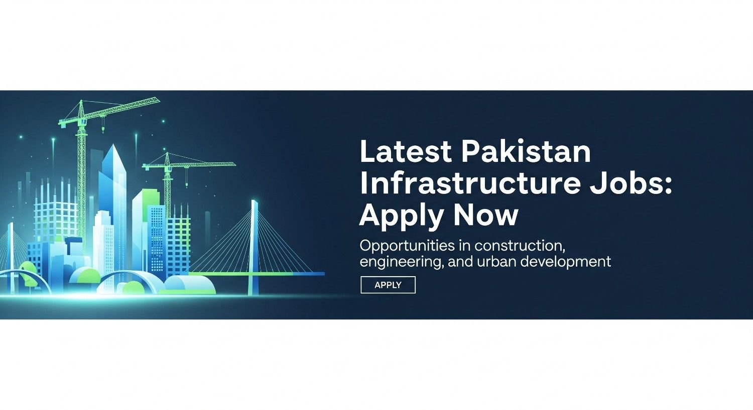 Latest Pakistan Infrastructure Jobs: Apply Now
