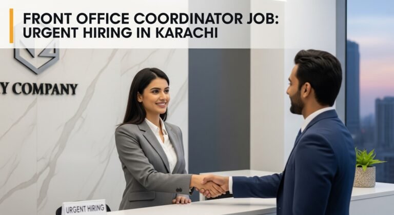 Front Office Coordinator Job: Urgent Hiring in Karachi
