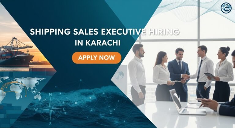 Shipping Sales Executive Hiring in Karachi – Apply Now