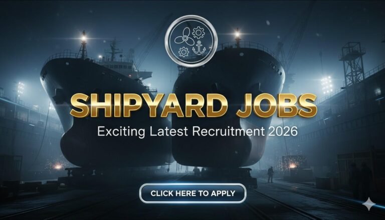 Shipyard Jobs Exciting Latest Recruitment 2026
