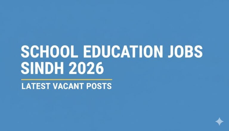 School Education Jobs Sindh 2026 Latest Vacant Posts