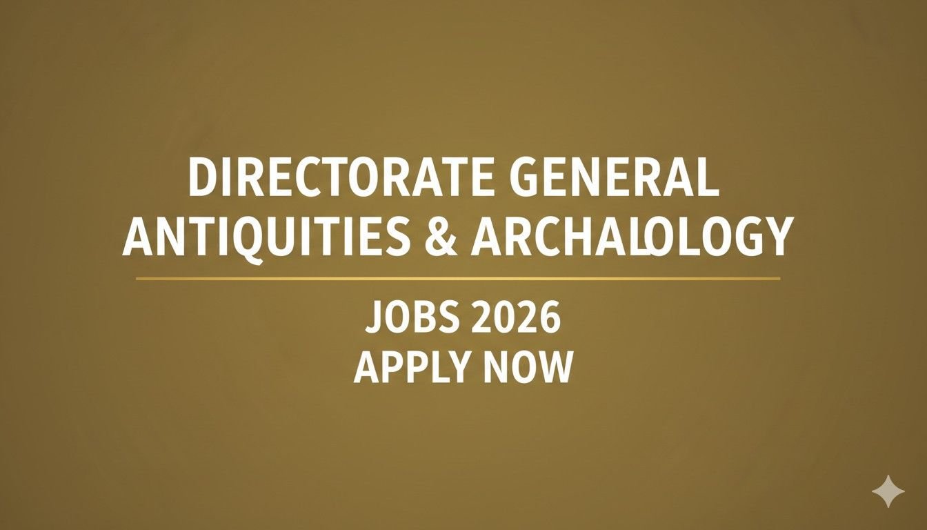 Directorate General Antiquities & Archaeology Jobs 2026 Apply now