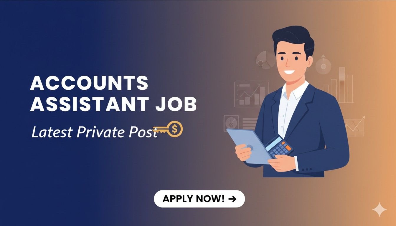 Accounts Assistant Job Latest Private Post