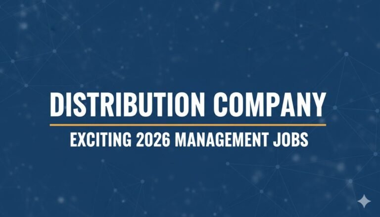 Distribution Company Exciting 2026 Management Jobs