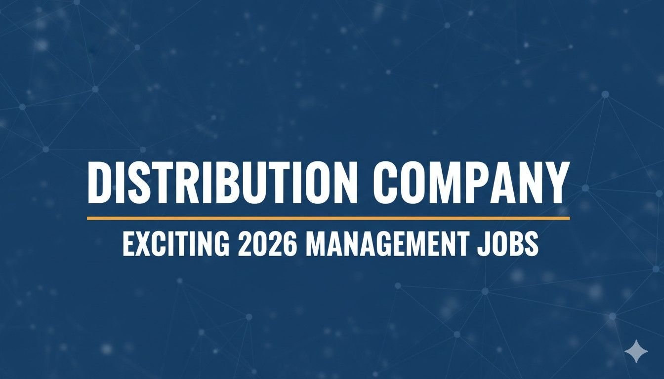Distribution Company Exciting 2026 Management Jobs