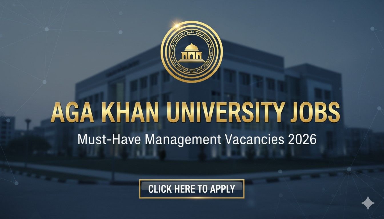 Aga Khan University Jobs Management Vacancies Apply now
