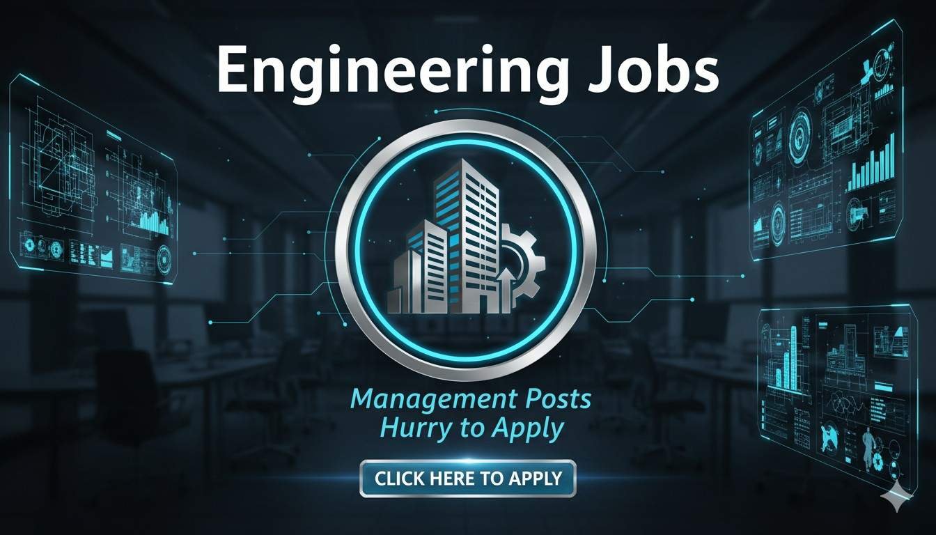 Engineering Jobs Management Posts Hurry to Apply