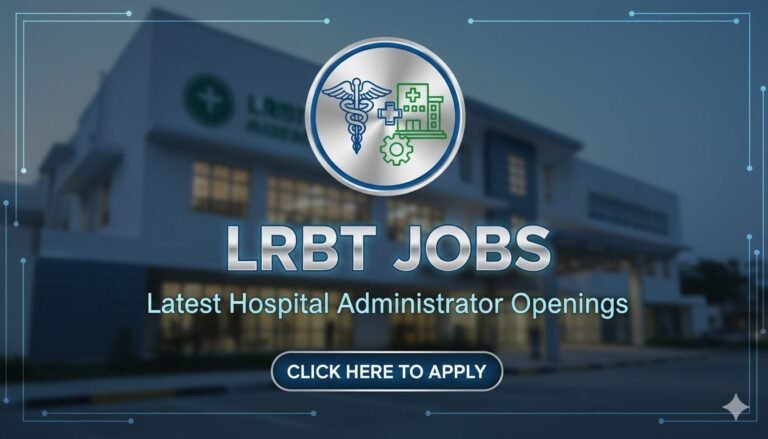 LRBT Jobs Latest Hospital Administrator Openings