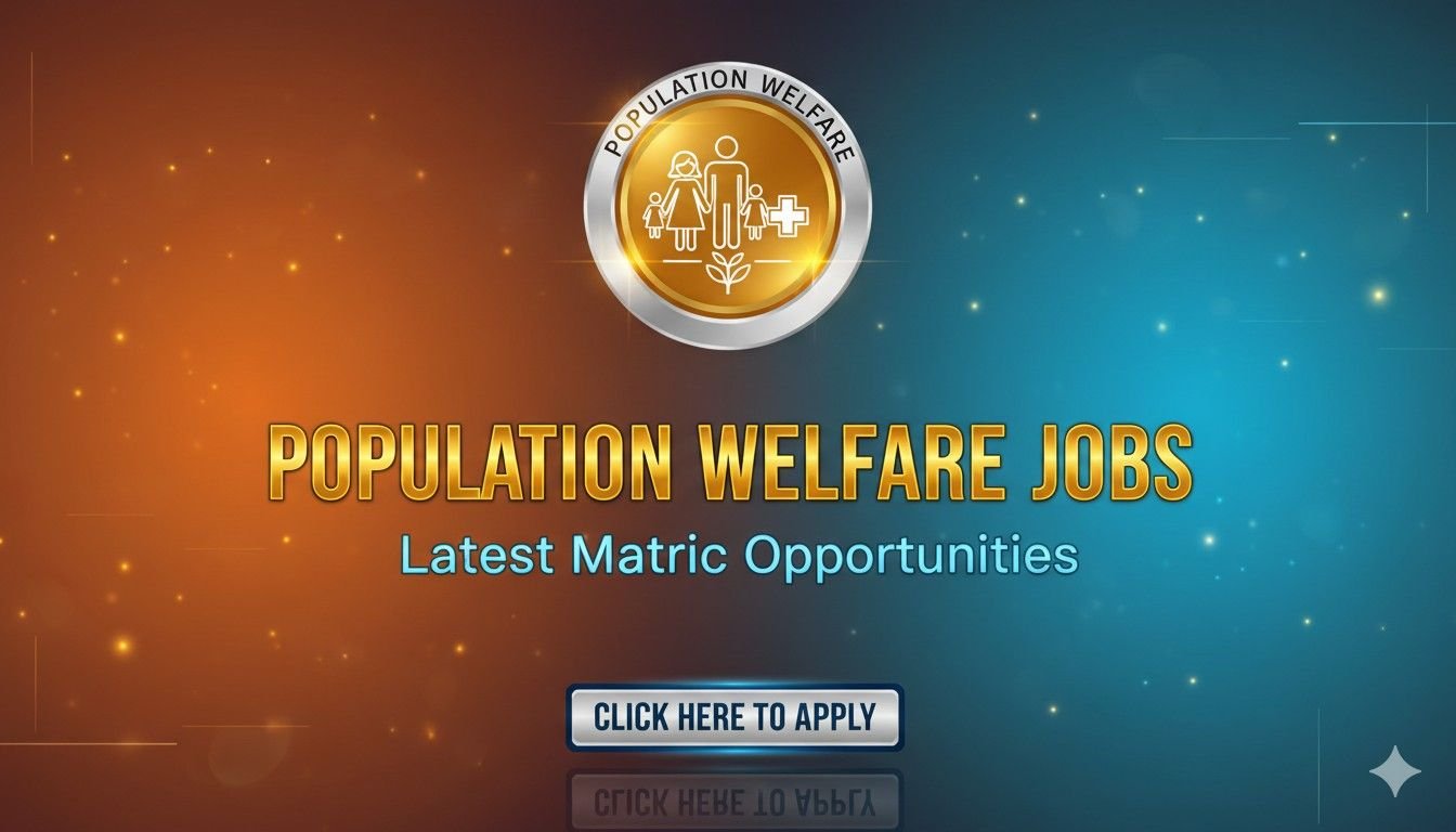 Population Welfare Jobs Latest Matric Opportunities