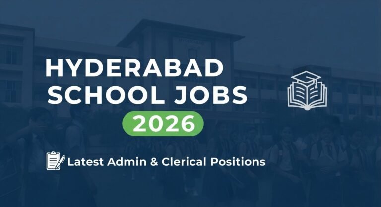 Hyderabad School Jobs 2026: Latest Admin Clerical