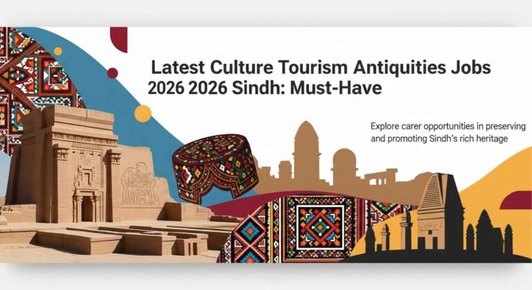 Latest Culture Tourism Antiquities Jobs 2026 Sindh: Must-Have