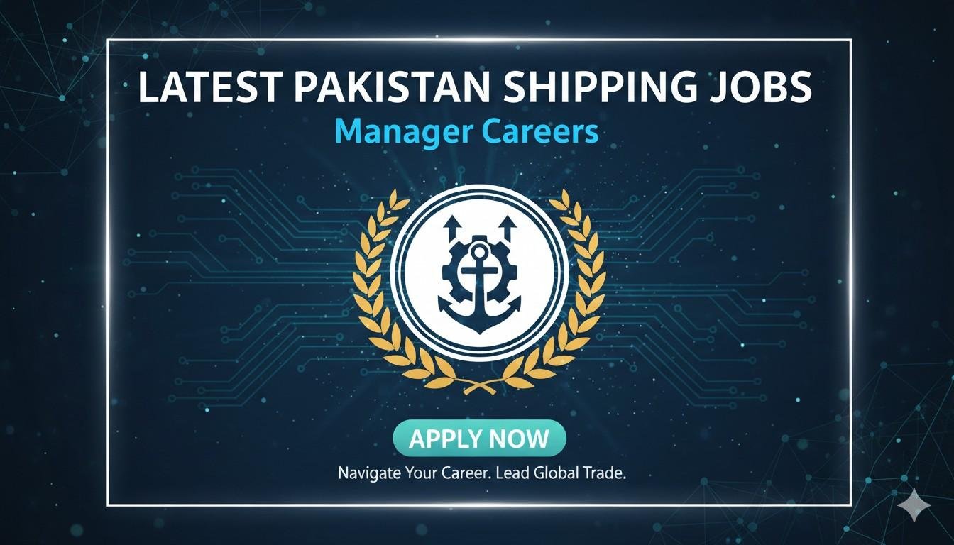 Latest Pakistan Shipping Jobs Manager Careers