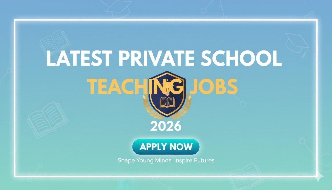 Latest Private School Teaching Jobs 2026