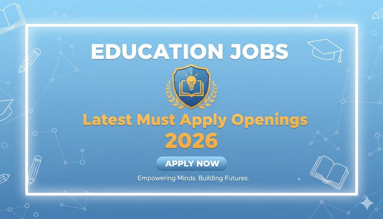 Education Jobs 2026 Latest Must Apply Openings