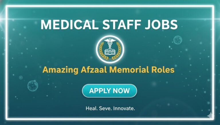 Medical Staff Jobs Amazing Afzaal Memorial Roles