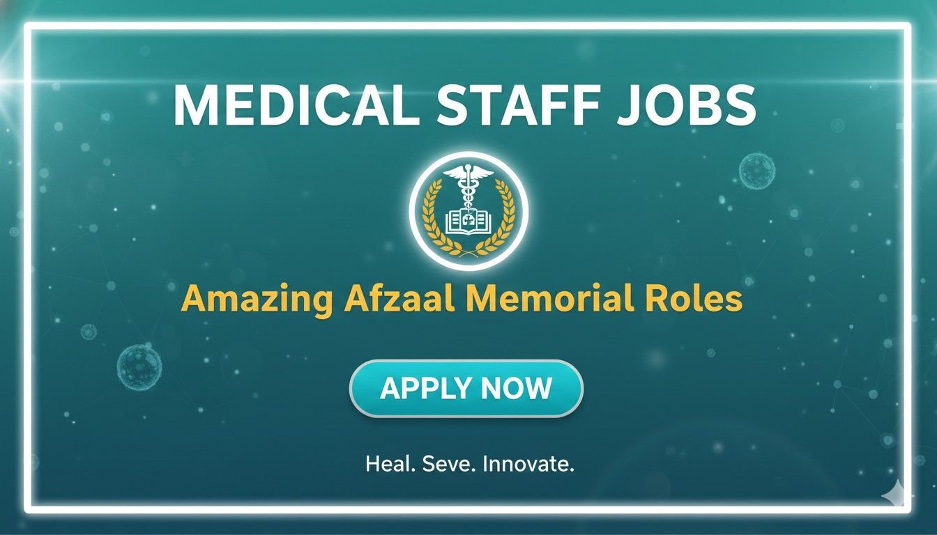 Medical Staff Jobs Amazing Afzaal Memorial Roles