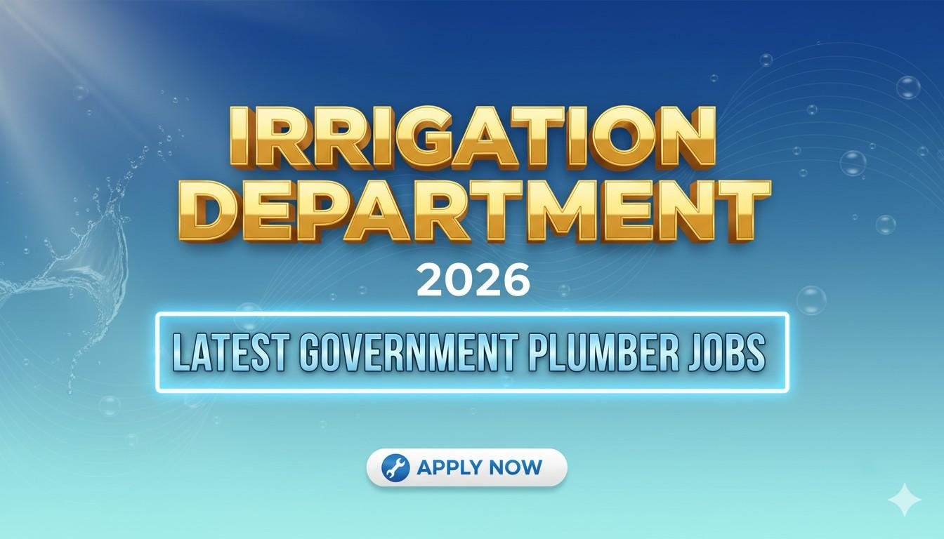 Irrigation Department 2026 Latest Government Plumber Jobs