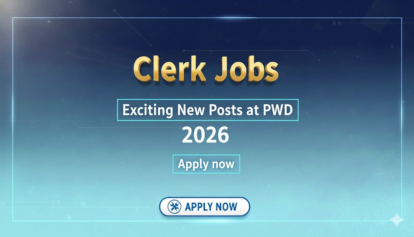 Clerk Jobs Exciting New Posts at PWD 2026