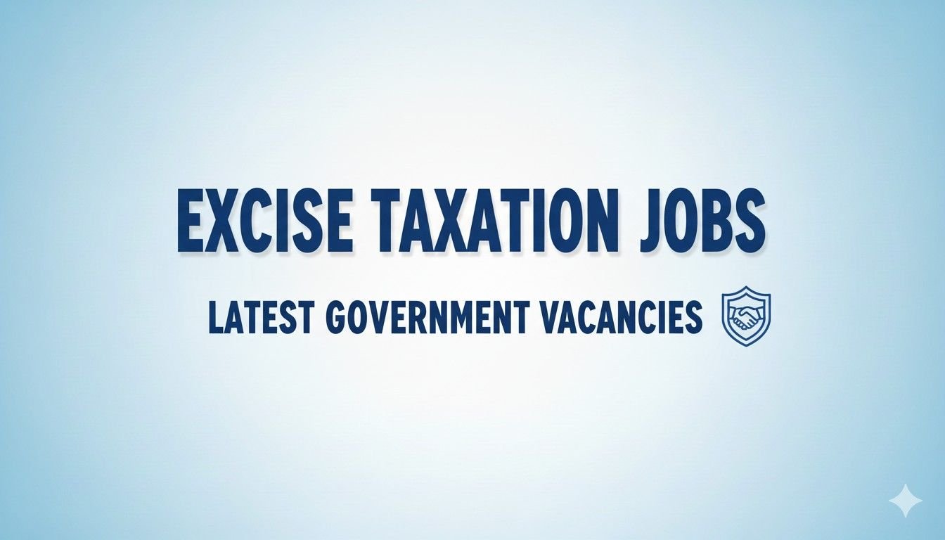 Excise Taxation Jobs Latest Government Vacancies