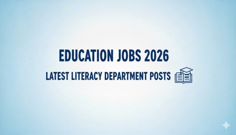 Education Jobs 2026 Latest Literacy Department Posts