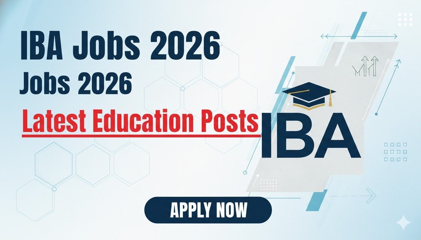 IBA Jobs 2026 Latest Education Posts Apply Now