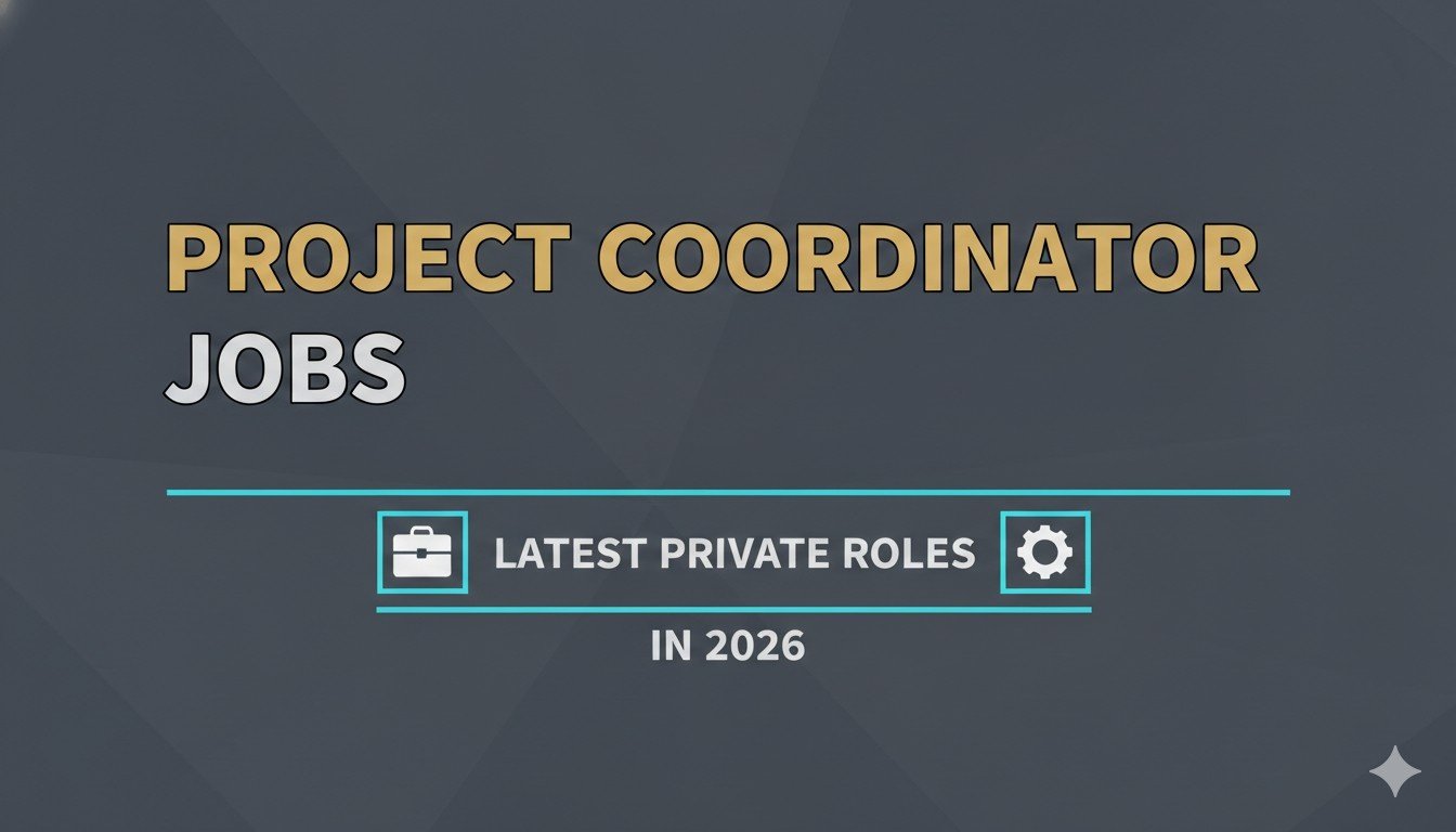 Project Coordinator Jobs Latest Private Roles in 2026