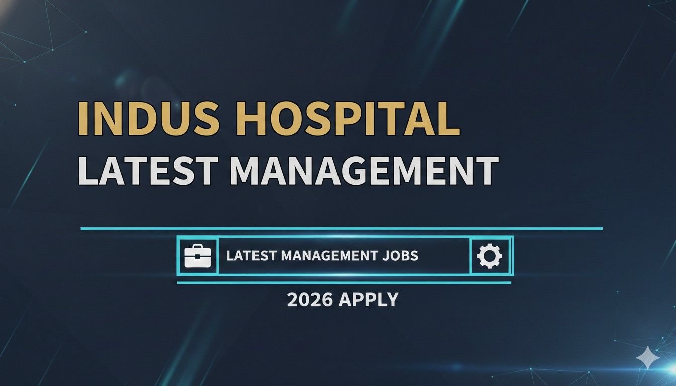 Indus Hospital Latest Management Jobs 2026