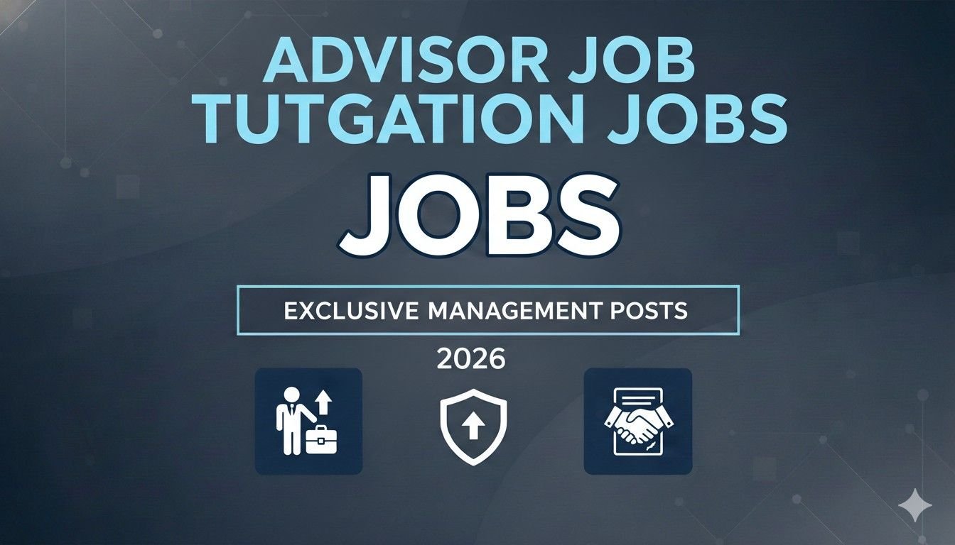 Advisor Job Exclusive Management Posts