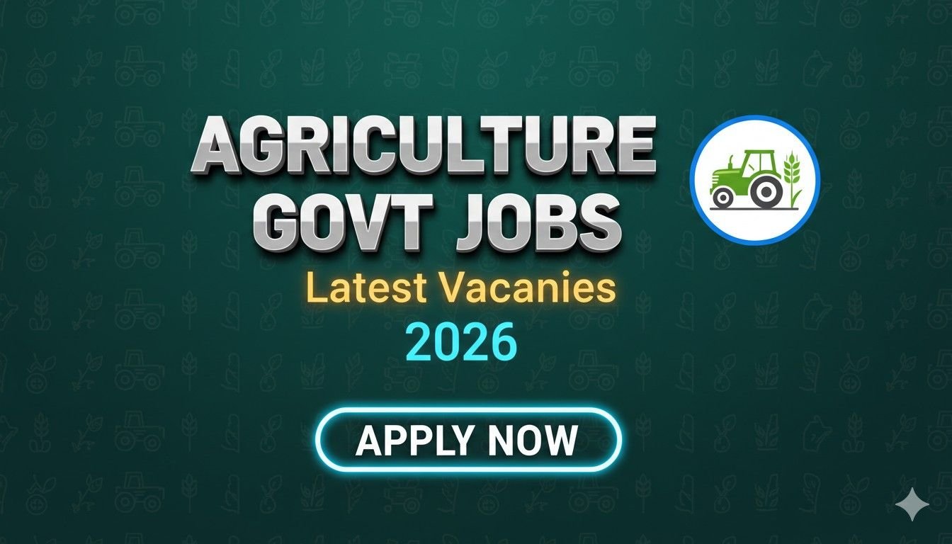 Agriculture Govt Jobs 2026 Latest Vacancies