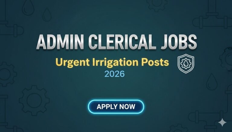 Admin Clerical Jobs Urgent Irrigation Posts 2026