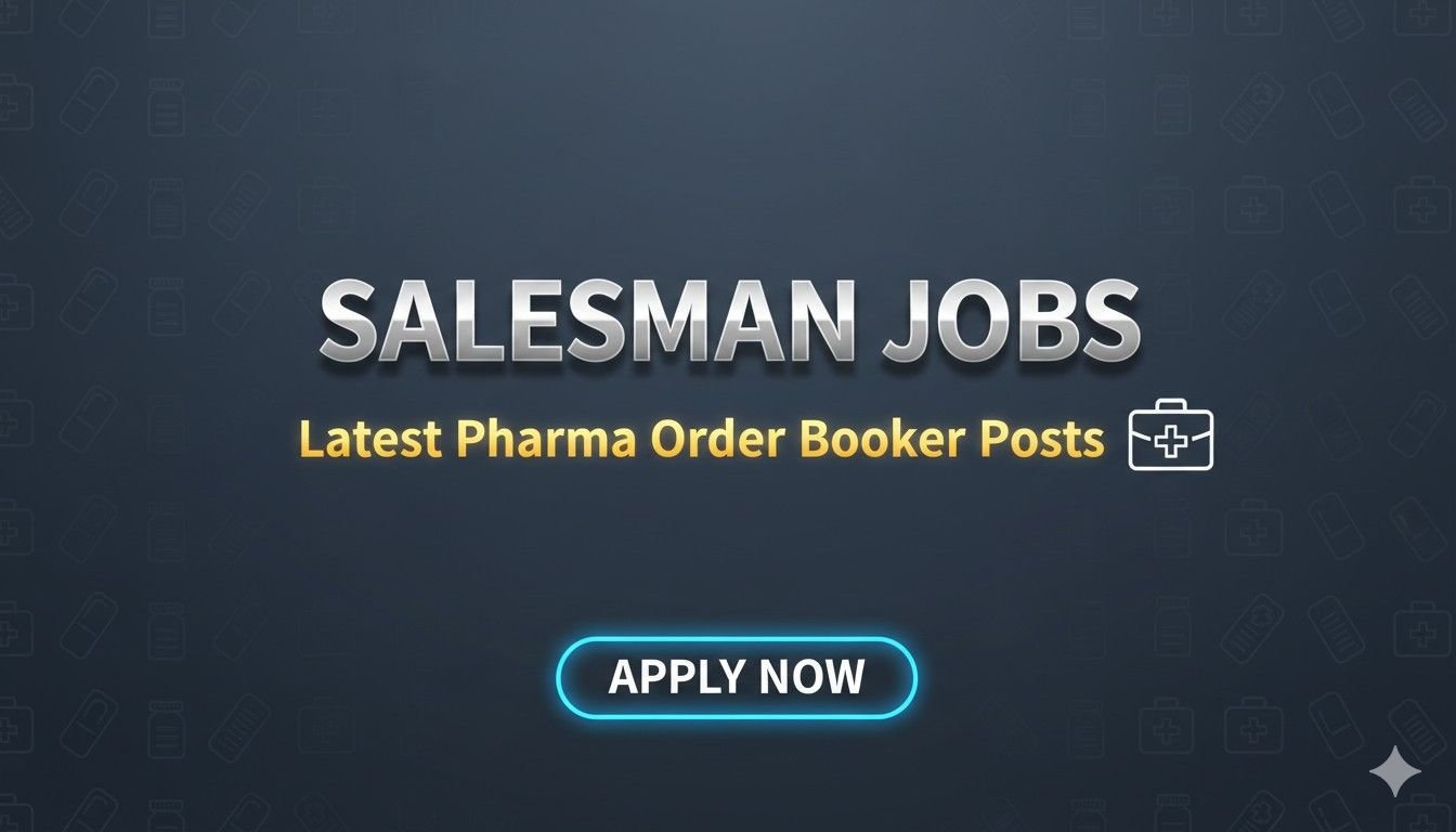 Salesman Jobs Latest Pharma Order Booker Posts
