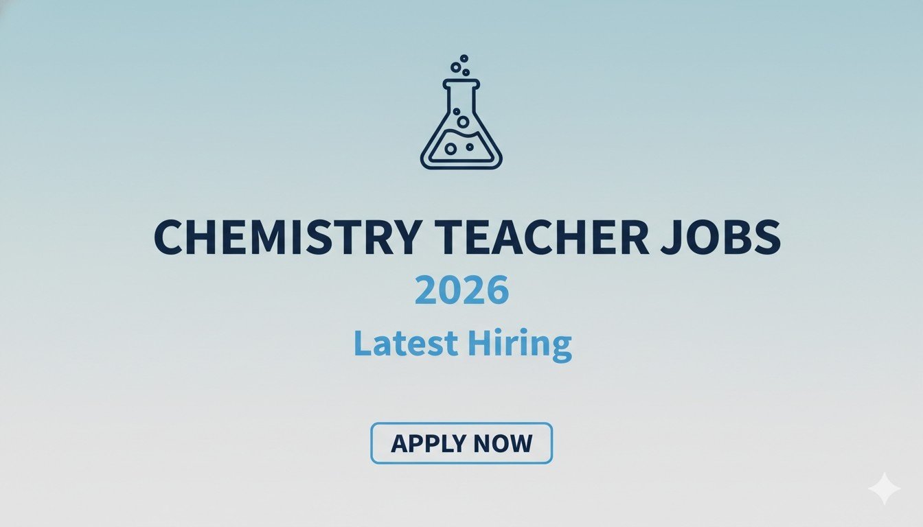 Chemistry Teacher Jobs 2026 Latest Hiring