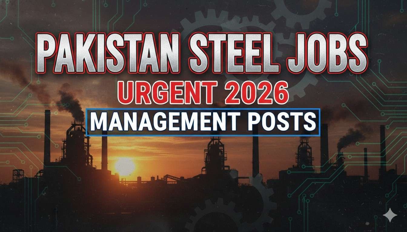 Pakistan Steel Jobs Urgent 2026 Management Posts