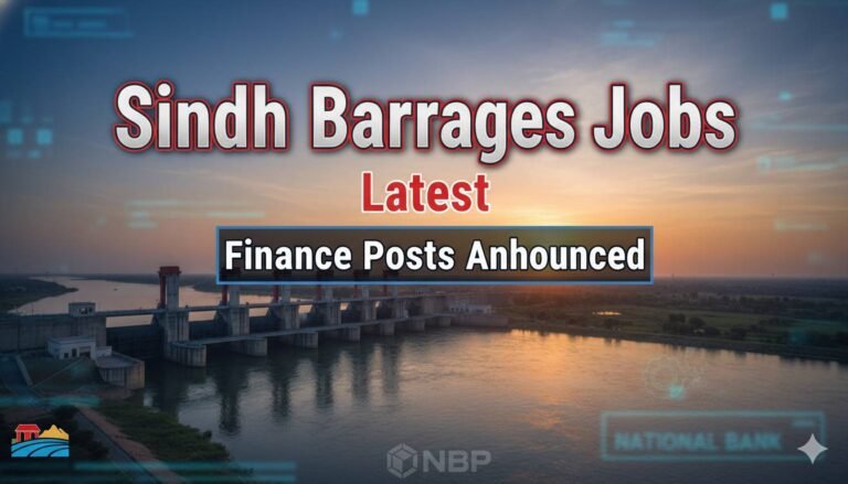 Sindh Barrages Jobs Latest Finance Posts Announced