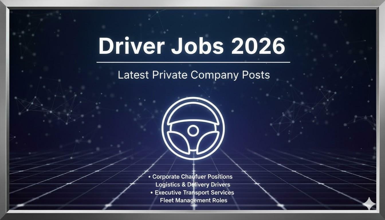Driver Jobs 2026 Latest Private Company Posts