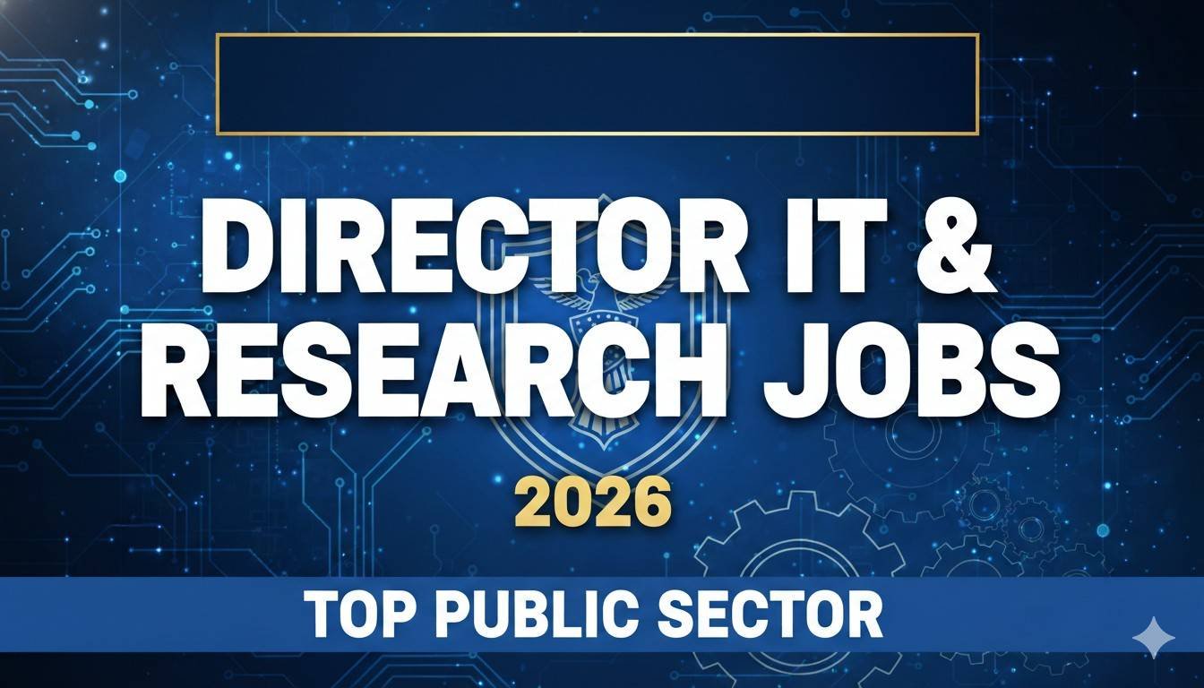 Director IT & Research Jobs 2026 Top Public Sector