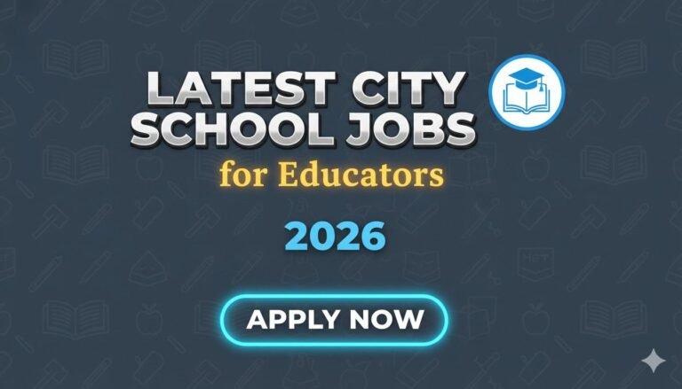 Latest City School Jobs 2026 for Educators