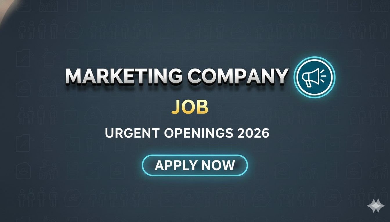 Marketing Company Job Urgent Openings 2026