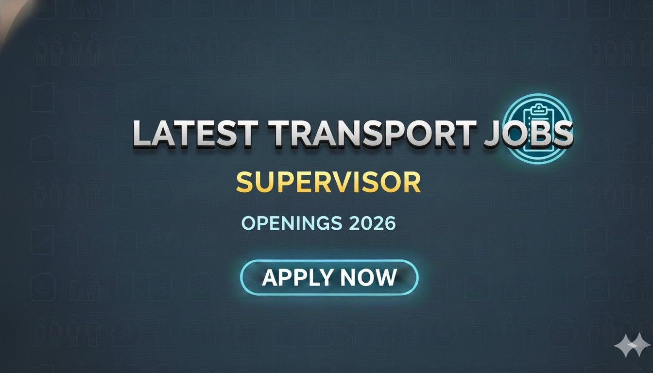 Latest Transport Jobs Supervisor Openings 2026