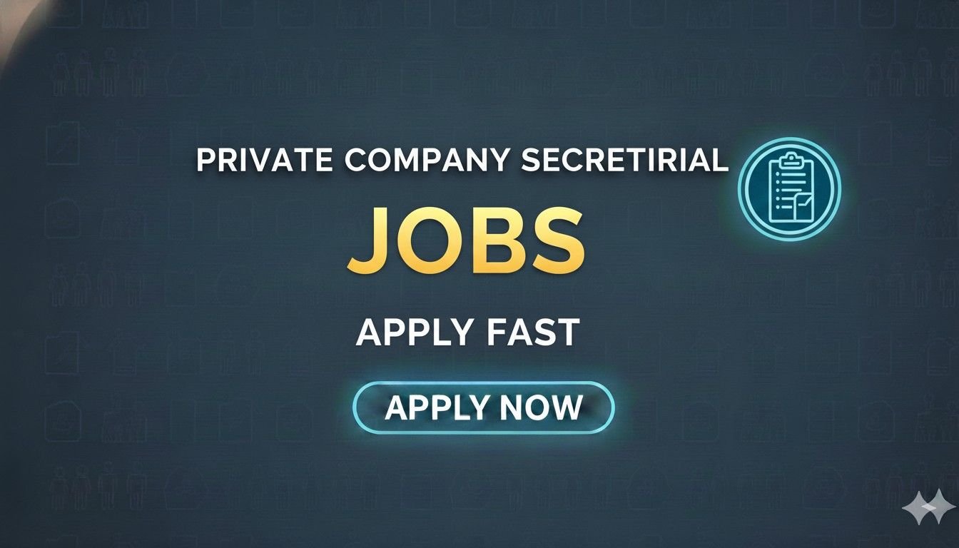 Private Company Secretarial Jobs Apply Fast