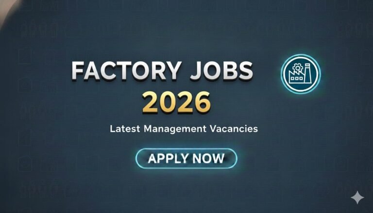Factory Jobs 2026 Latest Manufacturing Vacancies