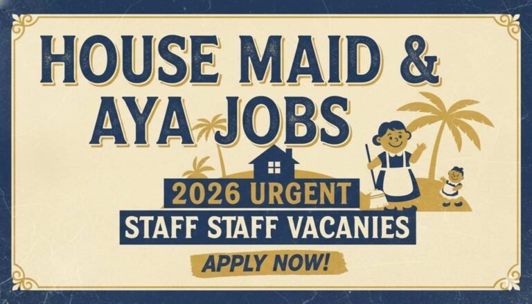 House Maid & Aya Jobs 2026 Urgent Staff Vacancies