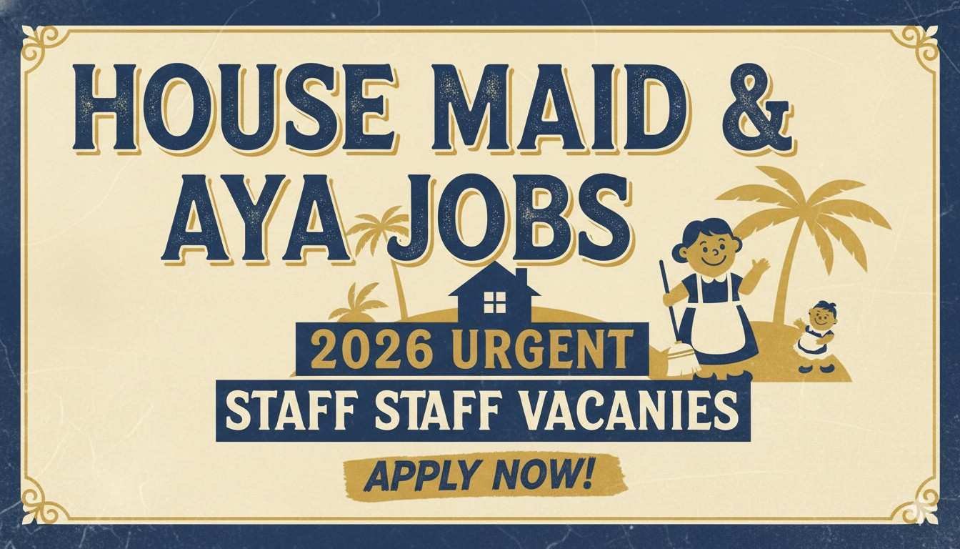 House Maid & Aya Jobs 2026 Urgent Staff Vacancies