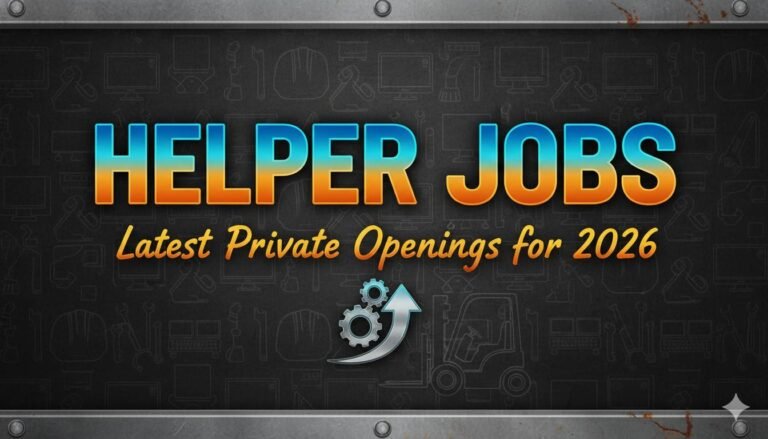 Helper Jobs Latest Private Openings for 2026
