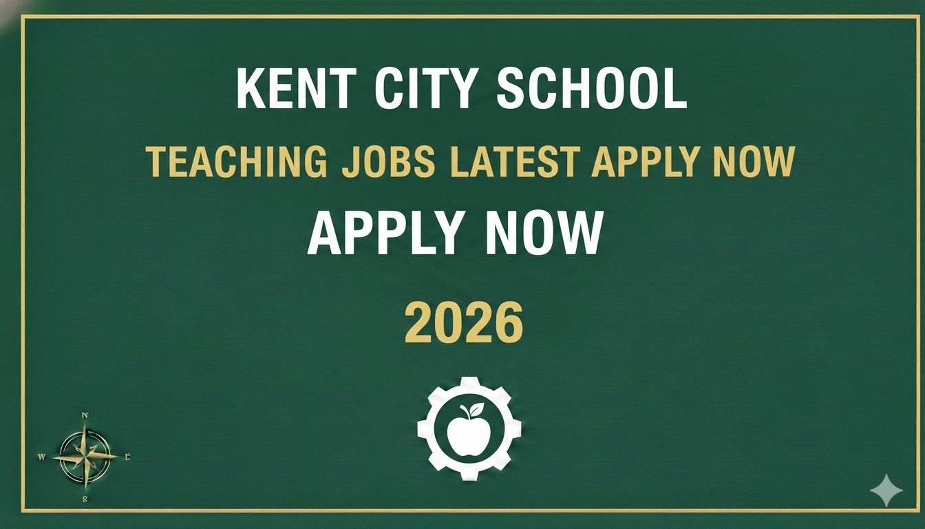 Kent City School Teaching Jobs 2026 Latest Apply